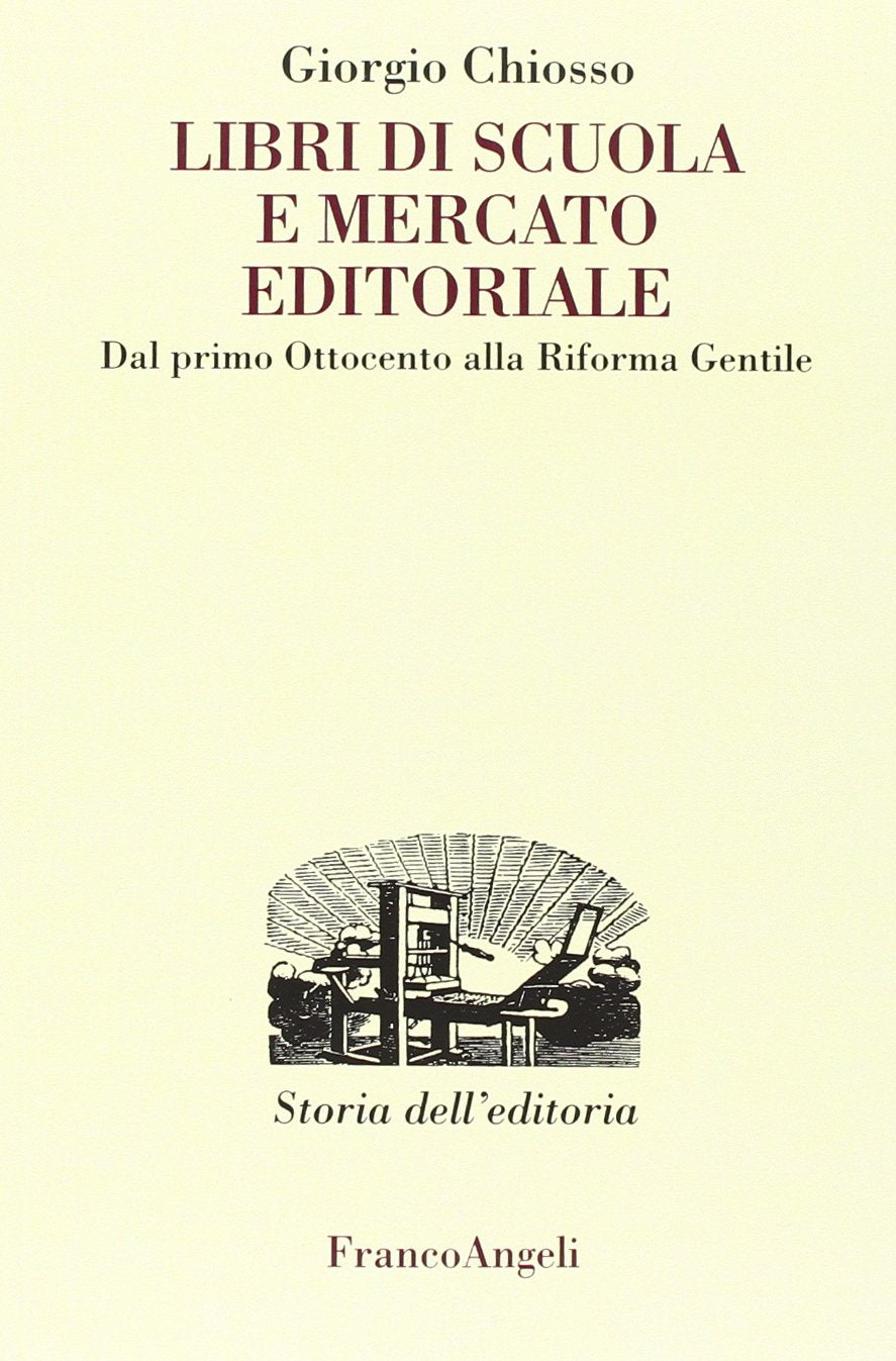 Libri di scuola e mercato editoriale. Dal primo Ottocento alla riforma Gentile book