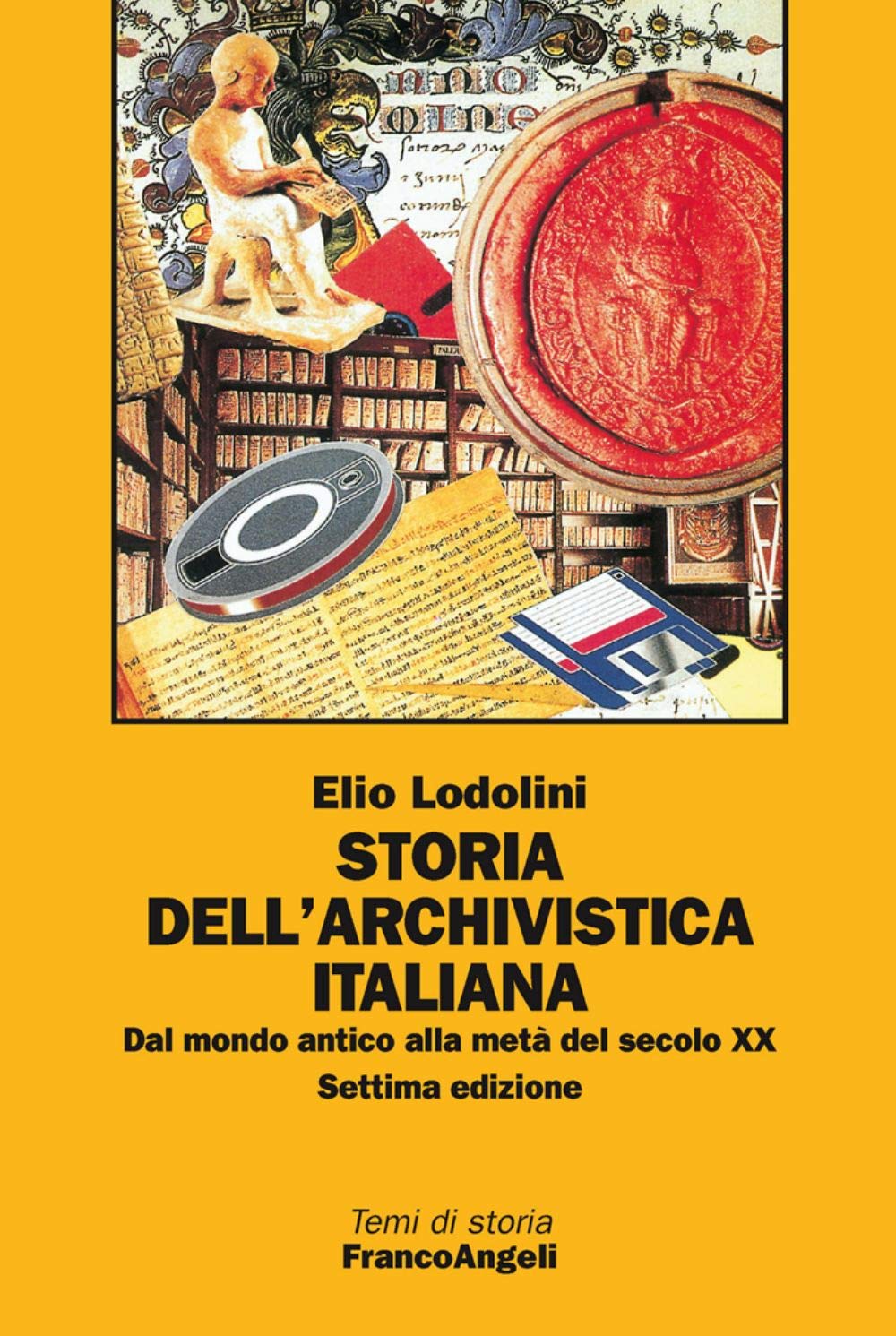 Storia dell'archivistica italiana. Dal mondo antico alla metà del secolo XX Reference Books