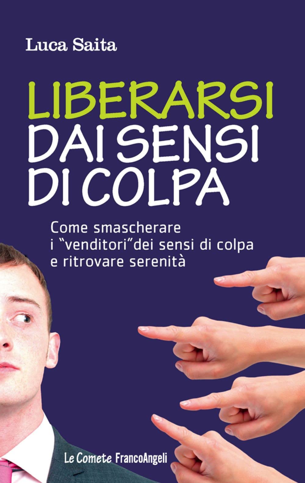 Liberarsi dai sensi di colpa. Come smascherare i «venditori» dei sensi di colpa e ritrovare serenità (Le comete, Band 248) Books