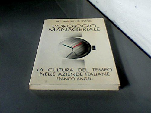 L'orologio manageriale. La cultura del tempo nelle aziende italiane (Formazione permanente-Problemi d'oggi, Band 33) Books