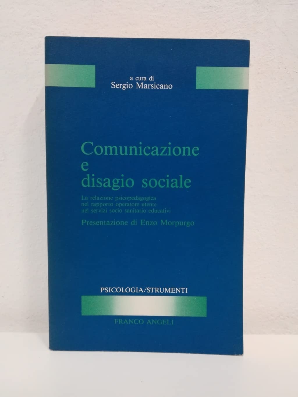 Comunicazione e disagio sociale. La relazione psicopedagogica nel rapporto operatore utente nei servizi sociosanitari educativi (Serie di psicologia, Band 58) Medicine