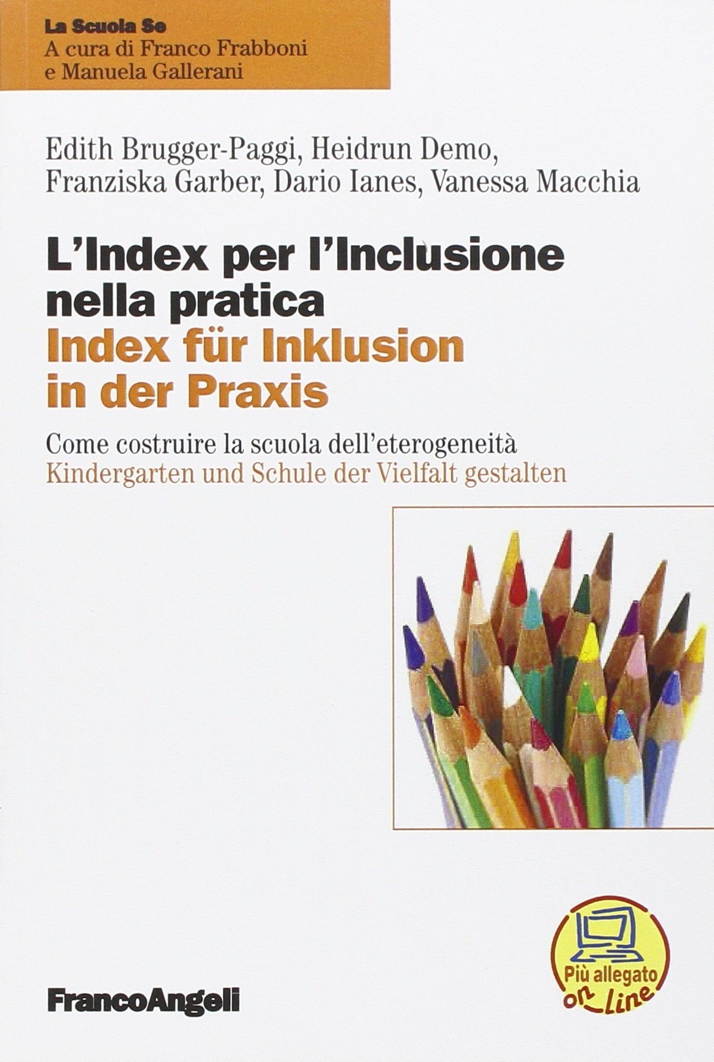 L' index per l'inclusione nella pratica. Come costruire la scuola dell'eterogeneità-Index für inklusion in der praxis. Kindergarten und Schule der Vielfalt gestalten Politics & History