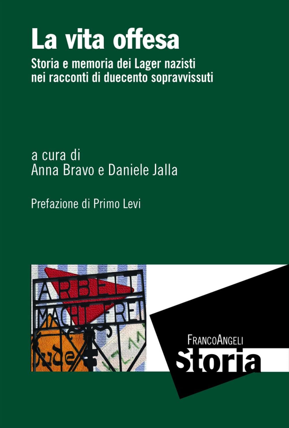 La vita offesa. Storia e memoria dei lager nazisti nei racconti di duecento sopravvissuti book