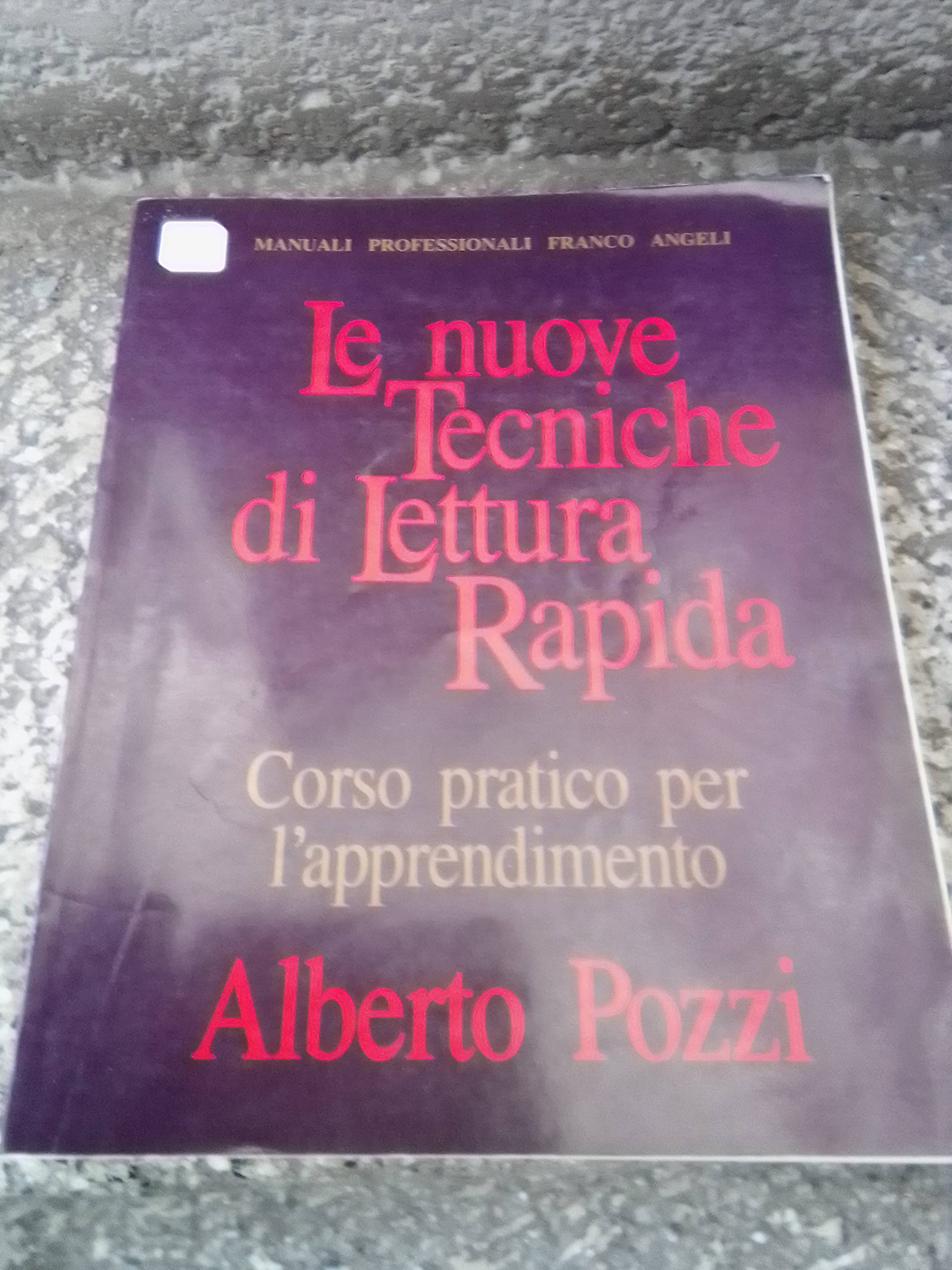 Le nuove tecniche di lettura rapida. Corso pratico per l'apprendimento (Manuali professionali, Band 56) Books