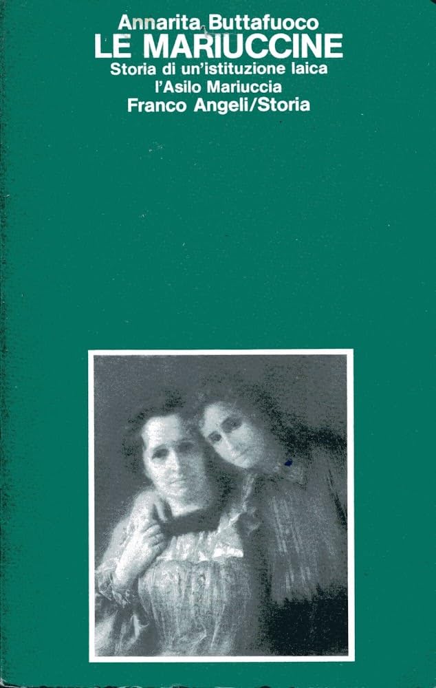 Le mariuccine. Storia di una istituzione femminile: l'Asilo Mariuccia book