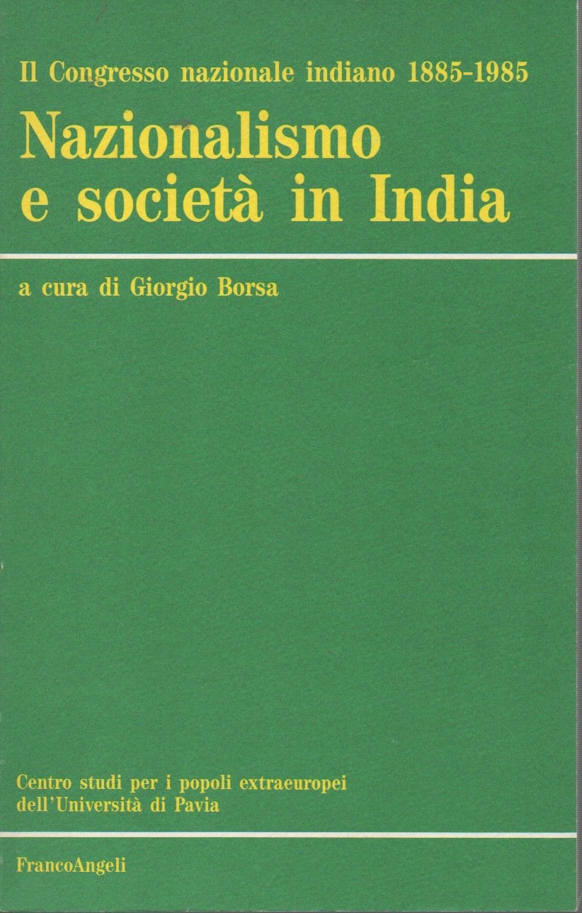 Nazionalismo e società in India. Il Congresso nazionale indiano (1885-1985) book