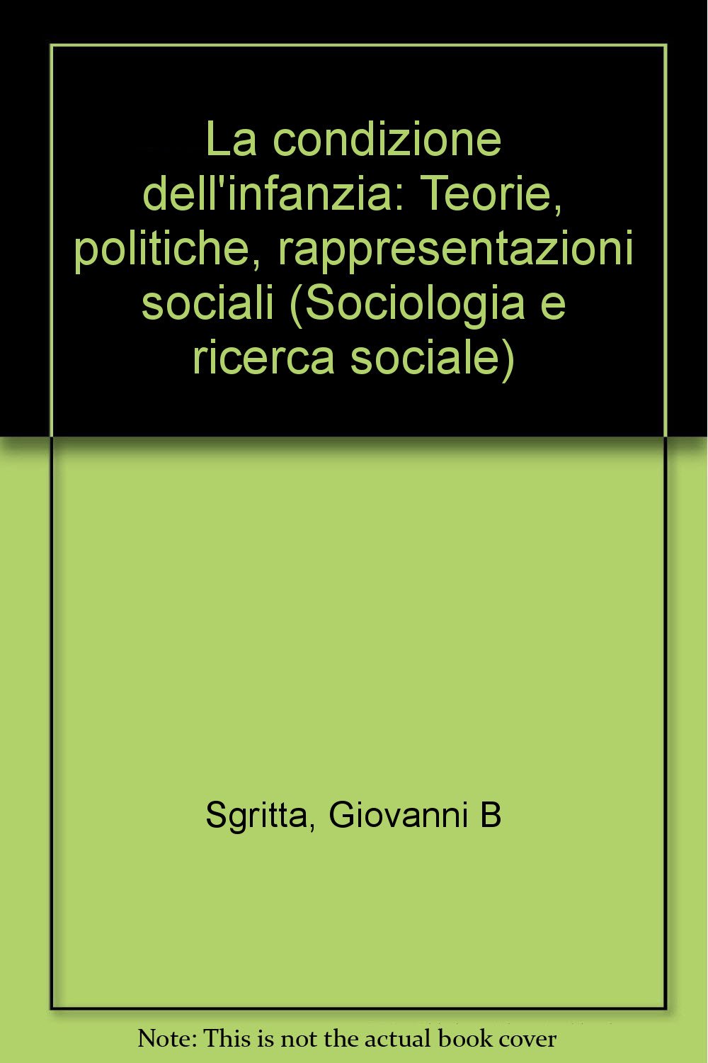 La condizione dell'infanzia: Teorie, politiche, rappresentazioni sociali (Sociologia e ricerca sociale) book