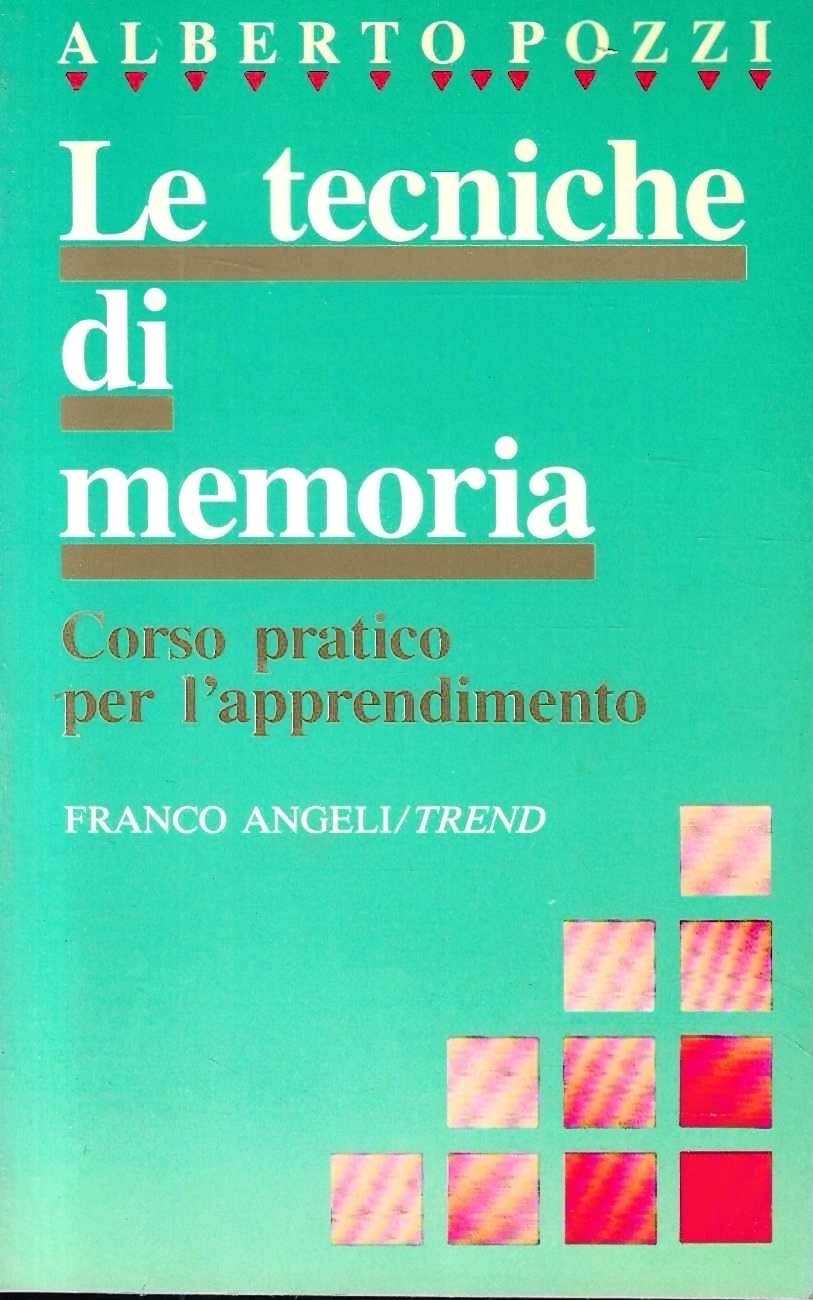 Le tecniche di memoria. Corso pratico per l'apprendimento book