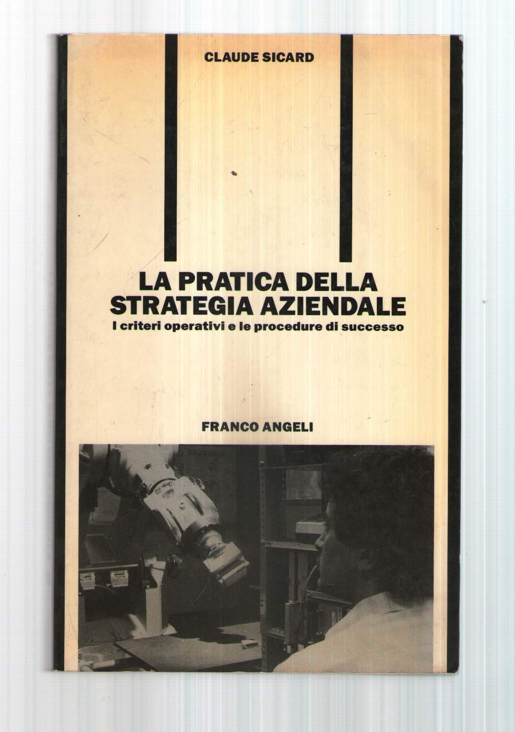 La pratica della strategia aziendale. I criteri operativi e le procedure di successo book