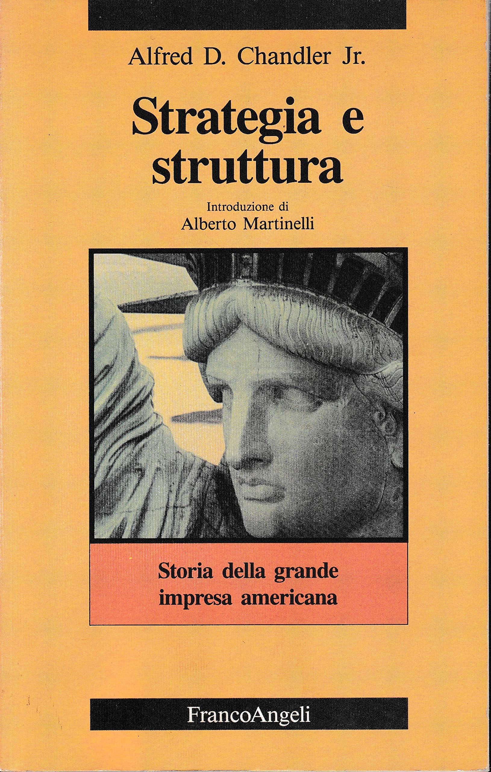 Strategia e struttura. Storia della grande impresa americana (La società industriale - Classici, Band 35) Business, Finance & Career
