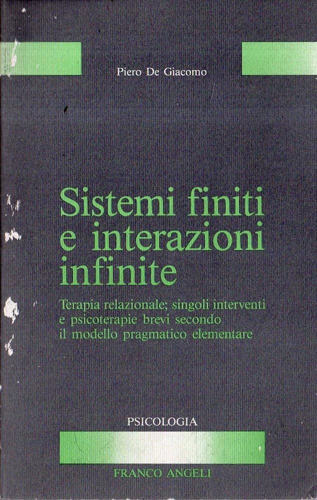 Sistemi finiti e interazioni infinite. Terapia relazionale: singoli interventi e psicoterapie brevi secondo il modello pragmatico elementare (Serie di psicologia, Band 53) Medicine