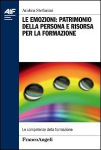 Le emozioni: patrimonio della persona e risorsa per la formazione book