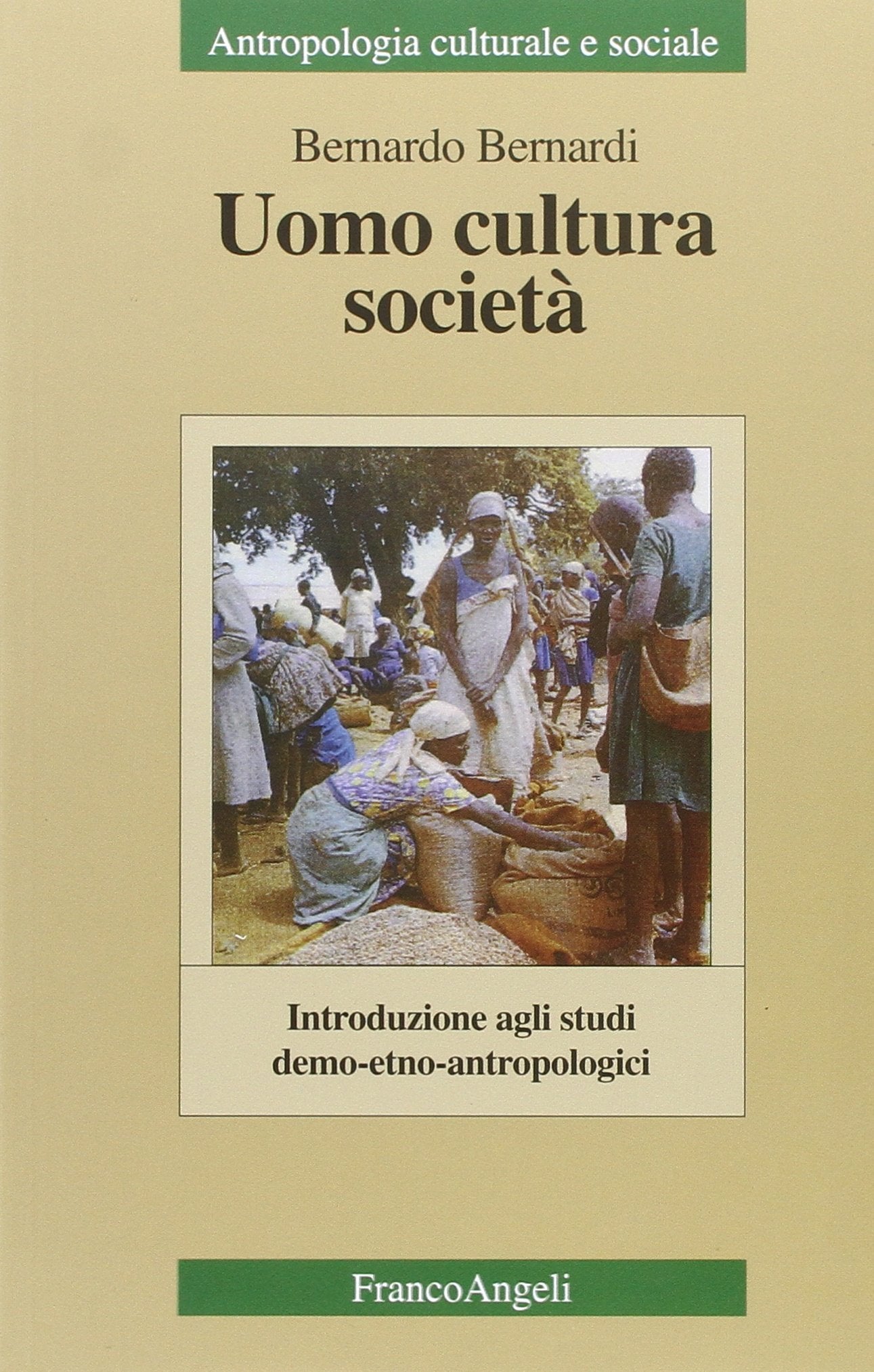 Uomo, cultura, società. Introduzione agli studi demo-etno-antropologici (Antropologia culturale-Studi e ricerche, Band 3) Social Sciences