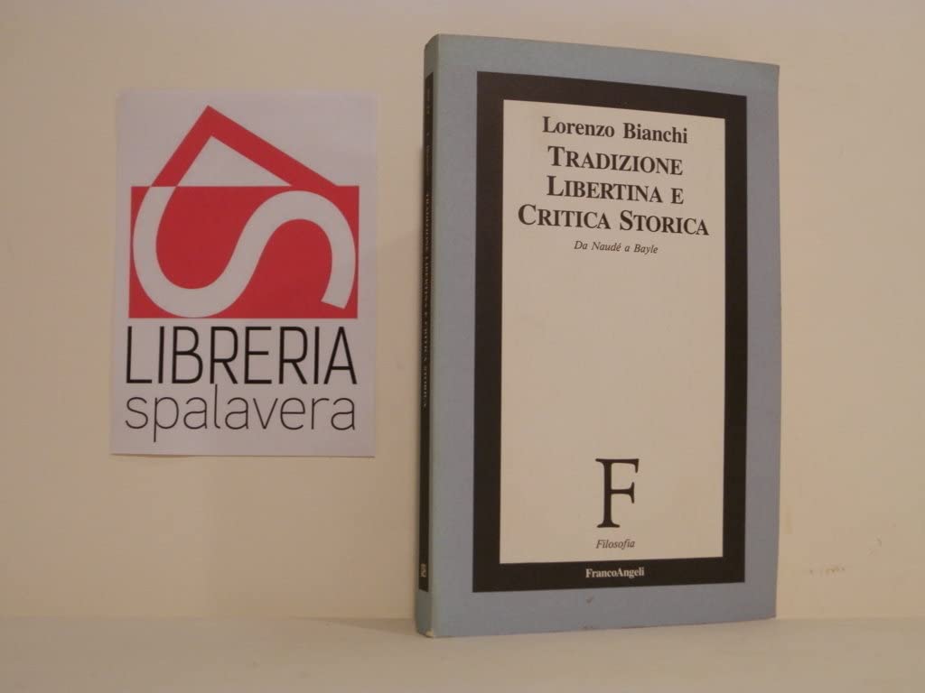 Tradizione libertina e critica storica. Da Naudé a Bayle book