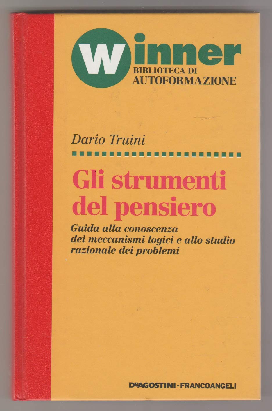 Gli strumenti del pensiero. Guida alla conoscenza dei meccanismi logici e allo studio razionale dei problemi book