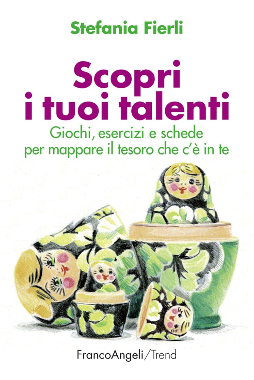 Scopri i tuoi talenti. Giochi, esercizi e schede per mappare il tesoro che c'è in te book