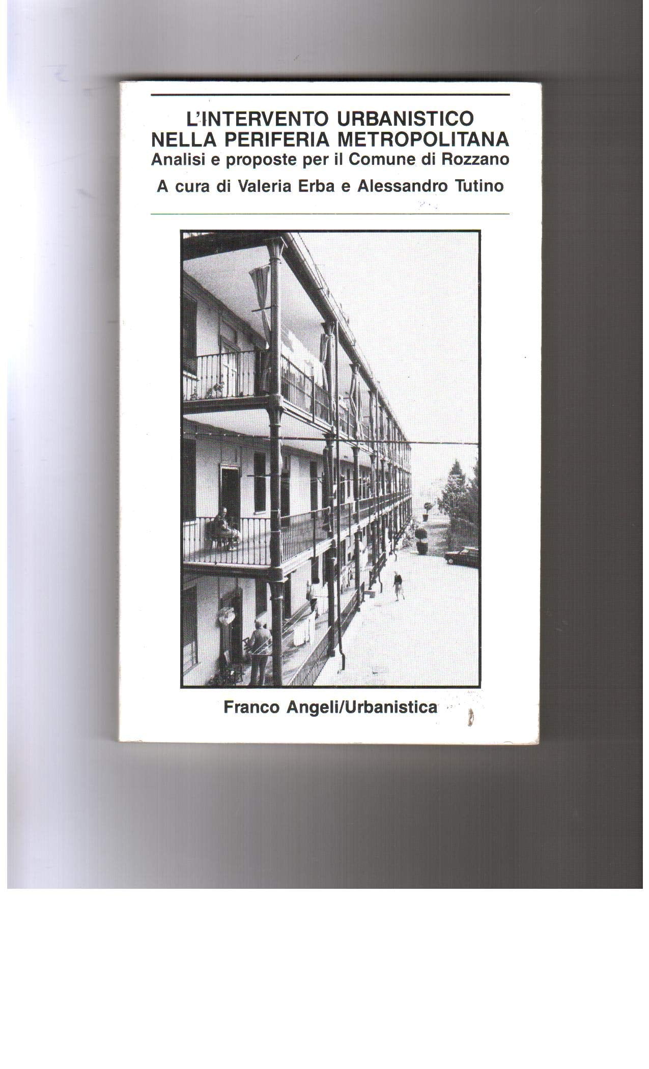 L'intervento urbanistico nella periferia metropolitana. Analisi e proposte per il comune di Rozzano book