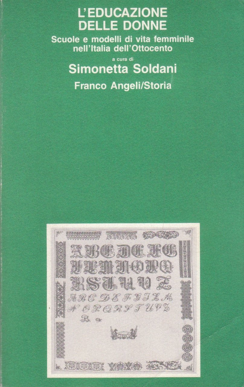 L'educazione delle donne. Scuole e modelli di vita femminile nell'Italia dell'Ottocento (Storia-Studi e ricerche, Band 116) Books
