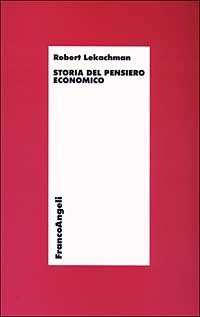Storia del pensiero economico (Economia - Teoria economica, pensiero economico, Band 6) Business, Finance & Career