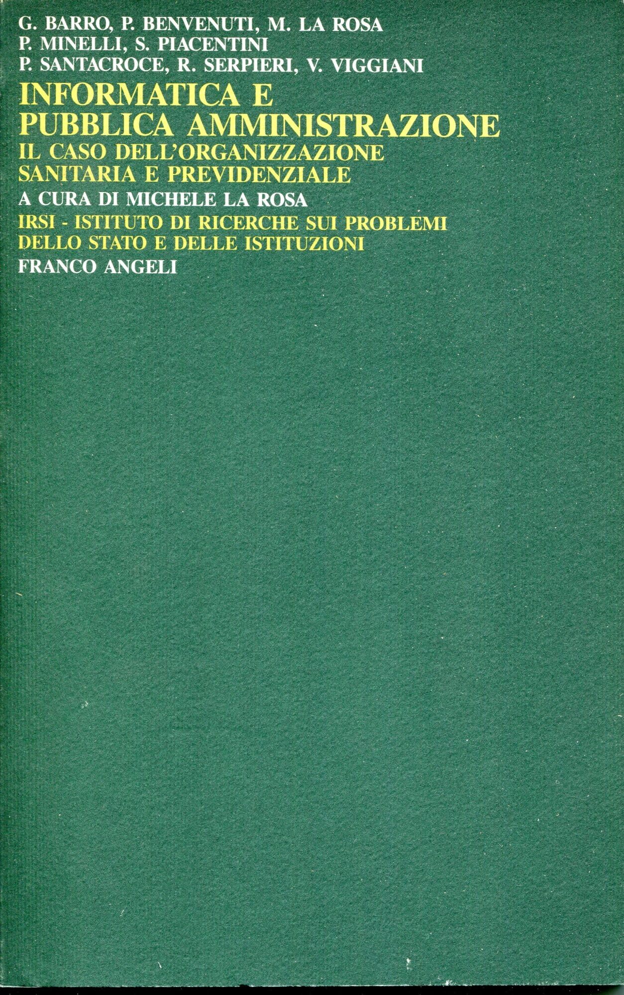 Informatica e pubblica amministrazione. Il caso dell'organizzazione sanitaria e previdenziale (IRSI-Istituzioni. Ricerche, Band 3) Medicine