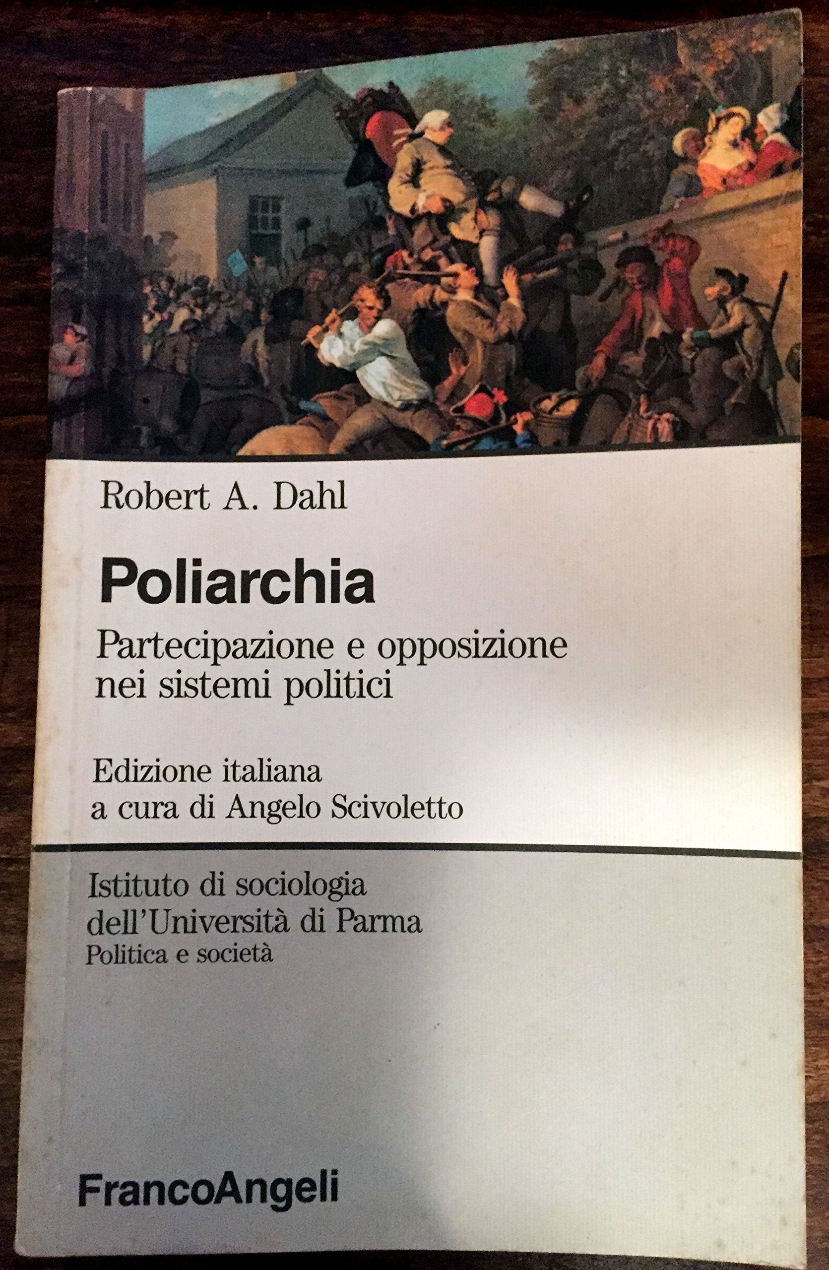 Poliarchia. Partecipazione e opposizione nei sistemi politici (Istituto sociologia-Un. Parma-Sez. 3, Band 8) Books