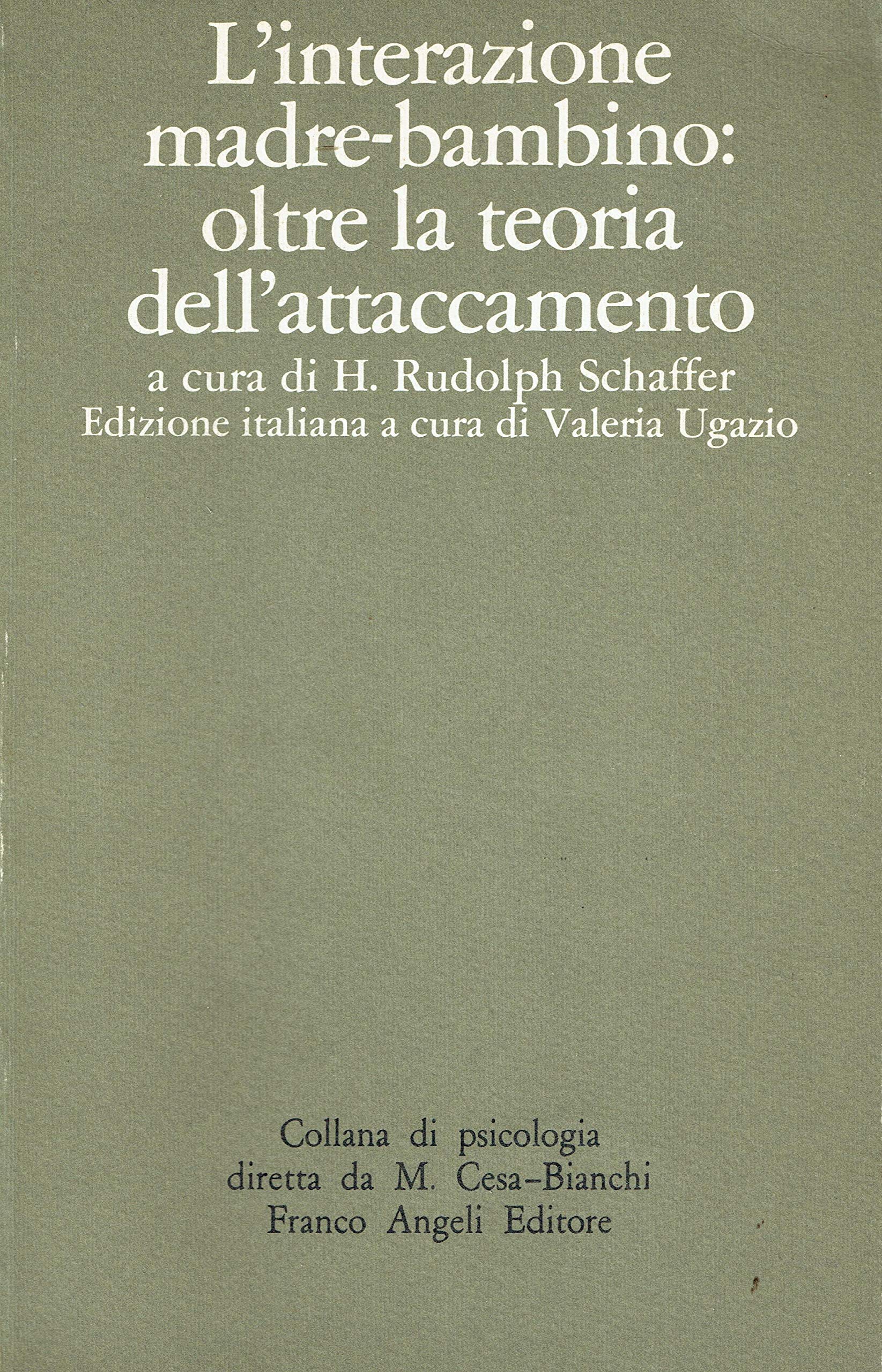 L'interazione madre-bambino: oltre la teoria dell'attaccamento (Psicologia - La psicologia oggi, Band 45) Psychology