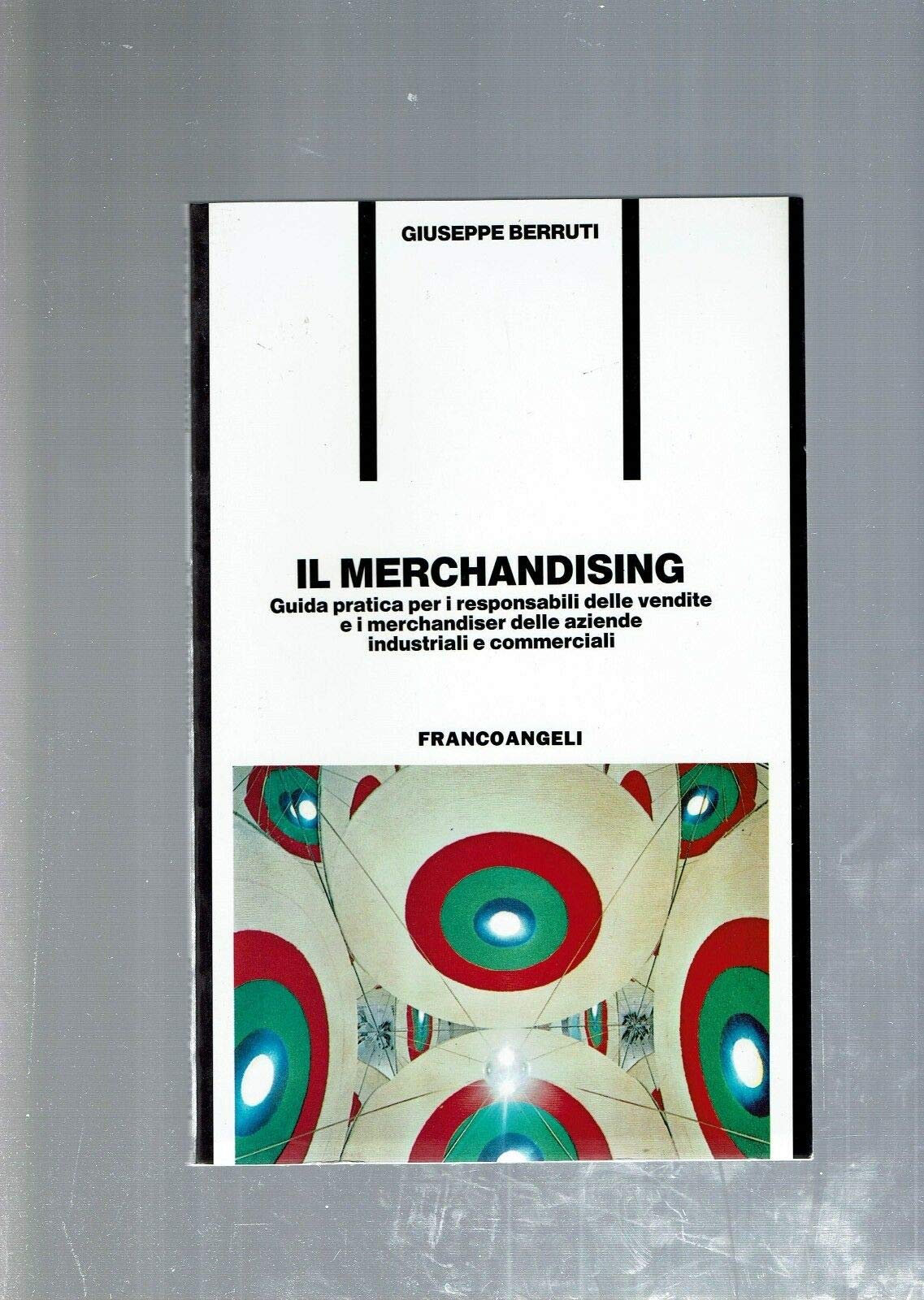 Il merchandising. Guida pratica per le responsabilità delle vendite e i merchandiser delle aziende industriali e commerciali (Formazione permanente-Nuove tecniche, Band 21) Business, Finance & Career