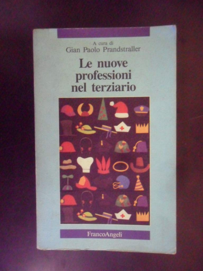 Le nuove professioni del terziario (La società, Band 121) Business, Finance & Career