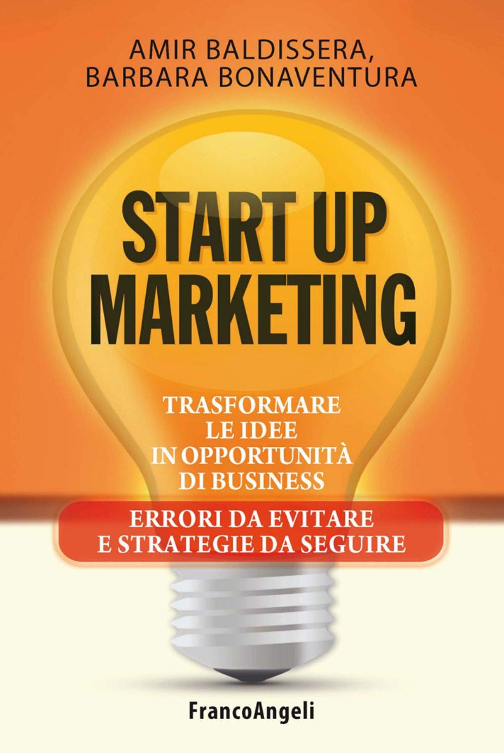 Start up marketing. Trasformare le idee in opportunità di business. Errori da evitare e strategie da seguire (Azienda moderna, Band 807) Business, Finance & Career