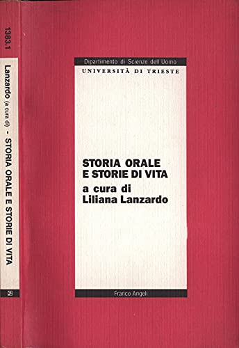 Storia orale e storie di vita (Scienze dell'uomo-Univ. di Trieste, Band 1) Politics & History