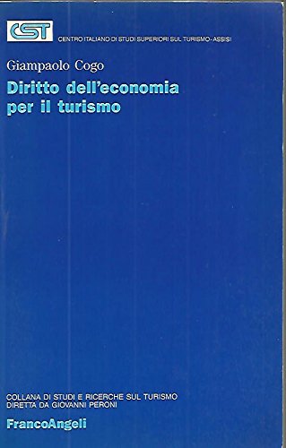 Diritto dell'economia per il turismo (Centro it. studi superiori turismo, Band 11) Law
