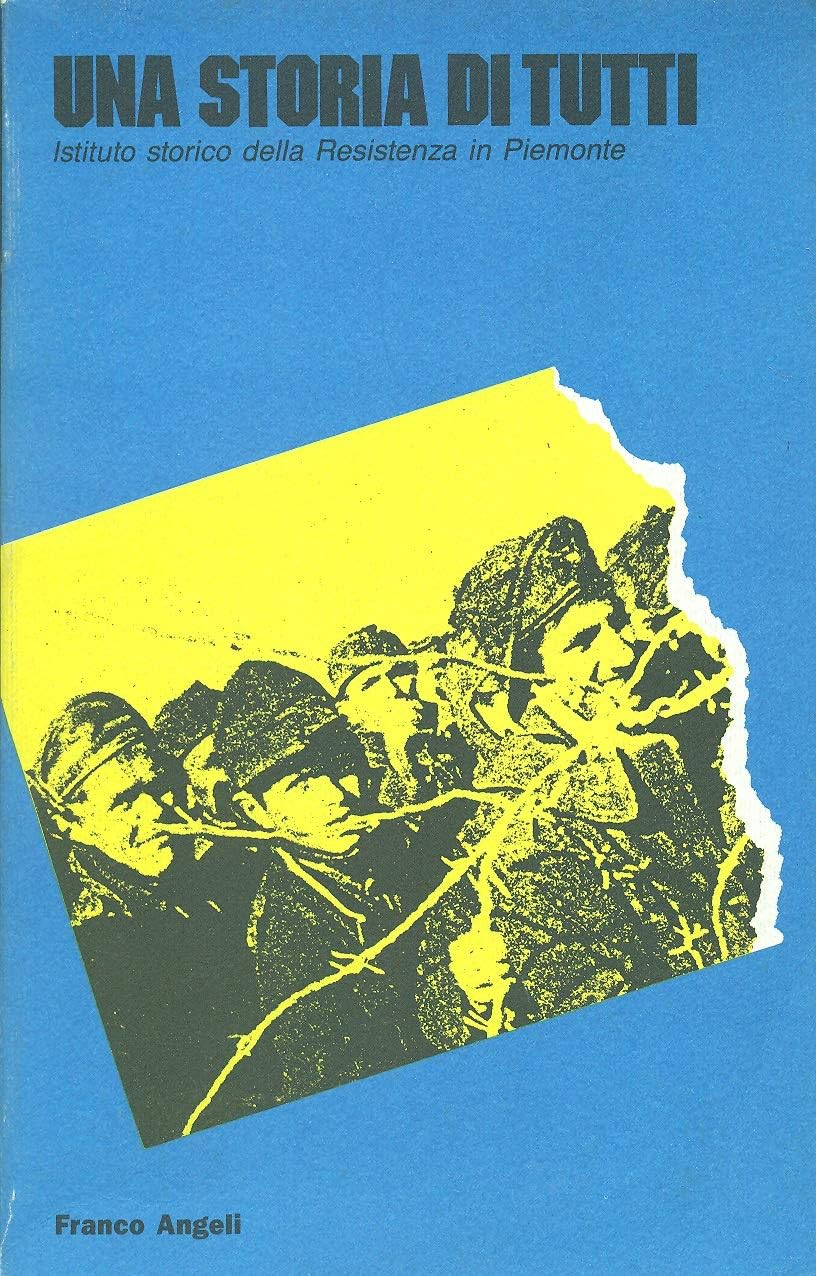 Una storia di tutti. Prigionieri, internati, deportati italiani nella seconda guerra mondiale (Istituto storico resistenza in Piemonte, Band 3) Social Sciences