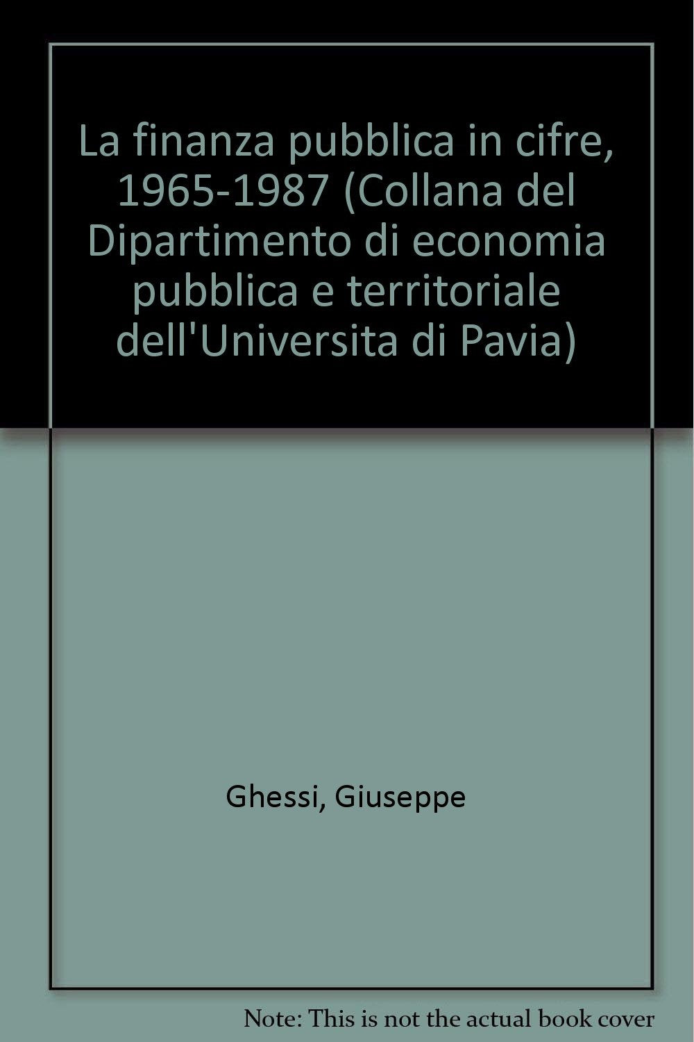 La finanza pubblica in cifre 1965-1987 Business & Technology