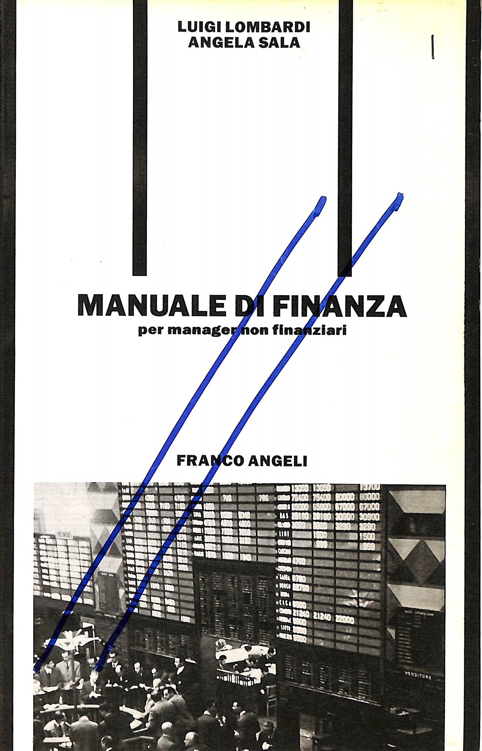 Manuale di finanza per manager non finanziari (Formazione permanente-Pratica di, Band 16) Business & Technology