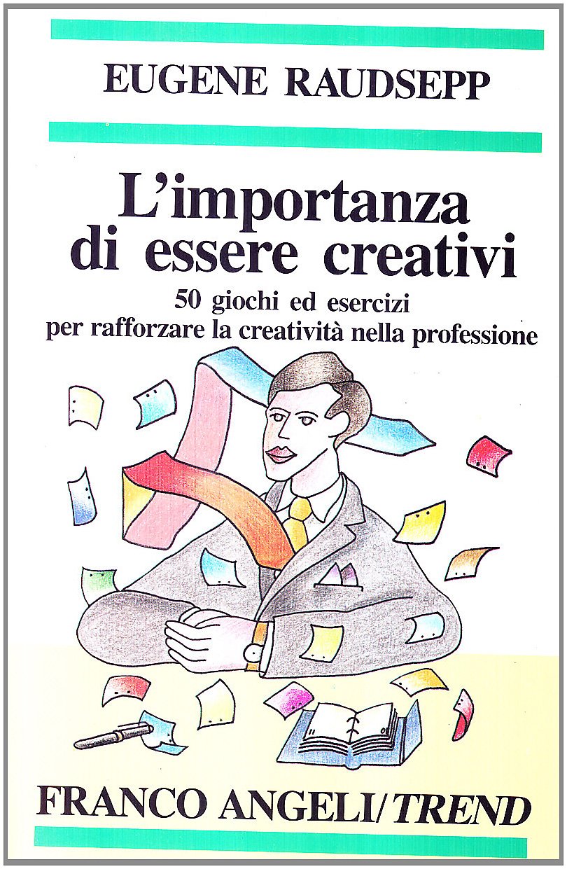 L'importanza di essere creativi. 50 giochi ed esercizi per rafforzare la creatività nella professione (Trend, Band 16) Business, Finance & Career
