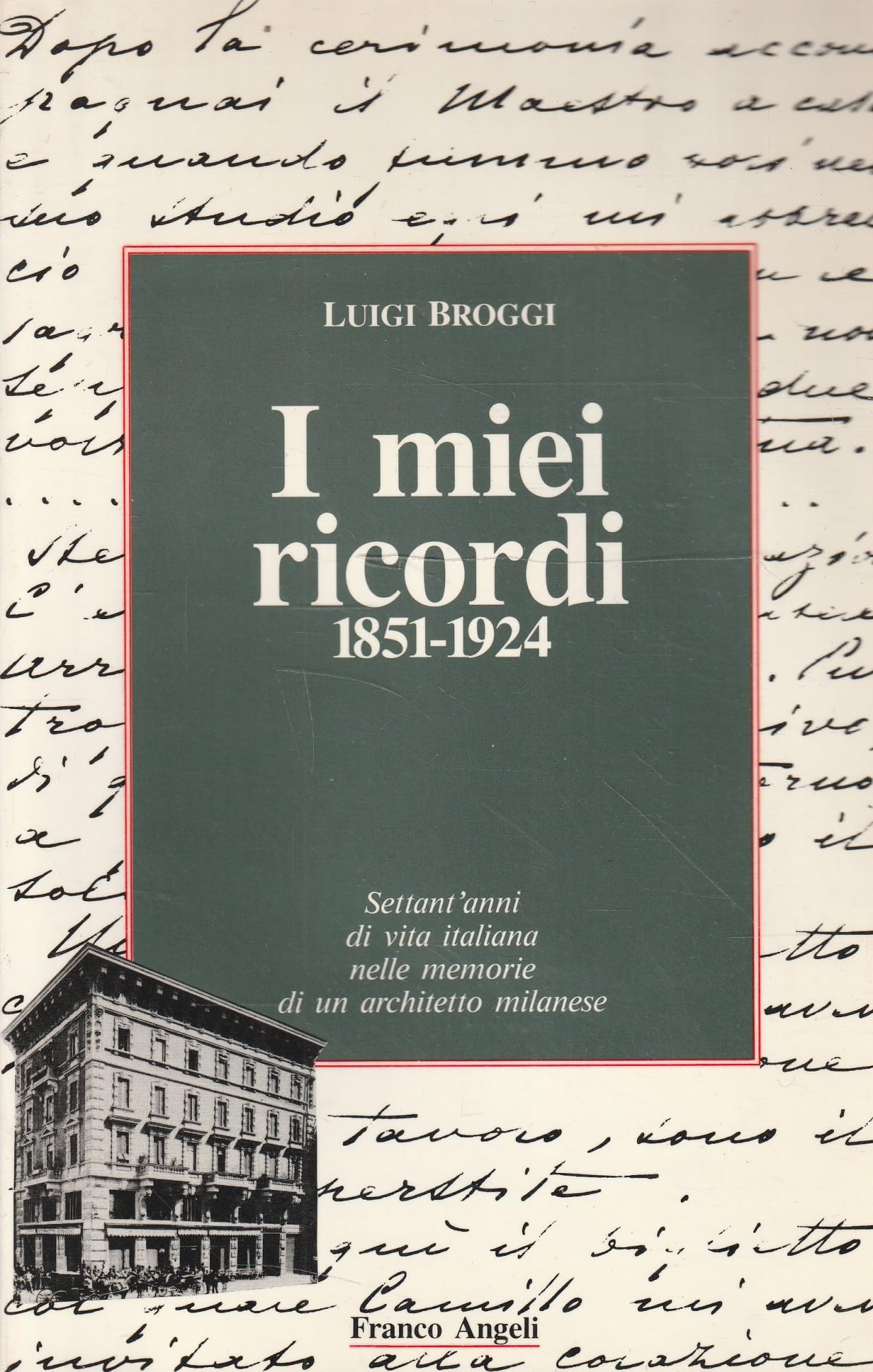 I miei ricordi (1851-1924). Settant'anni di vita italiana nelle memorie di un architetto milanese book