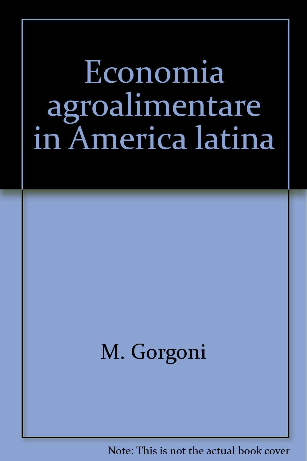 Economia agroalimentare in America latina (Quaderni de La questione agraria. Sez. 3, Band 1) Business, Finance & Career