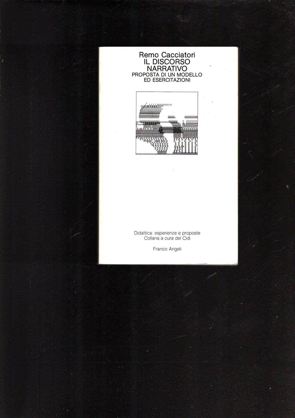 Il discorso narrativo. Proposta di modello ed esercitazioni (Didattica. Esperienze e proposte) Books