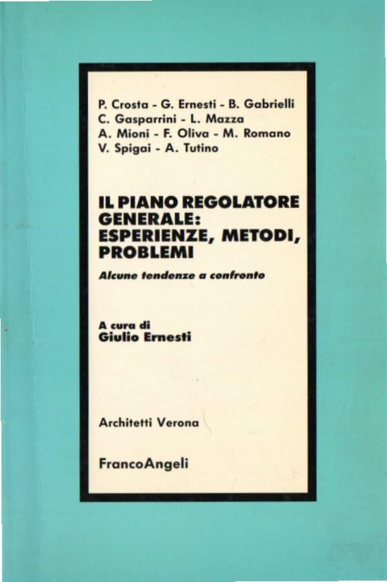 Il piano regolatore generale: esperienze, metodi, problemi. Alcune tendenze a confronto Politics & History