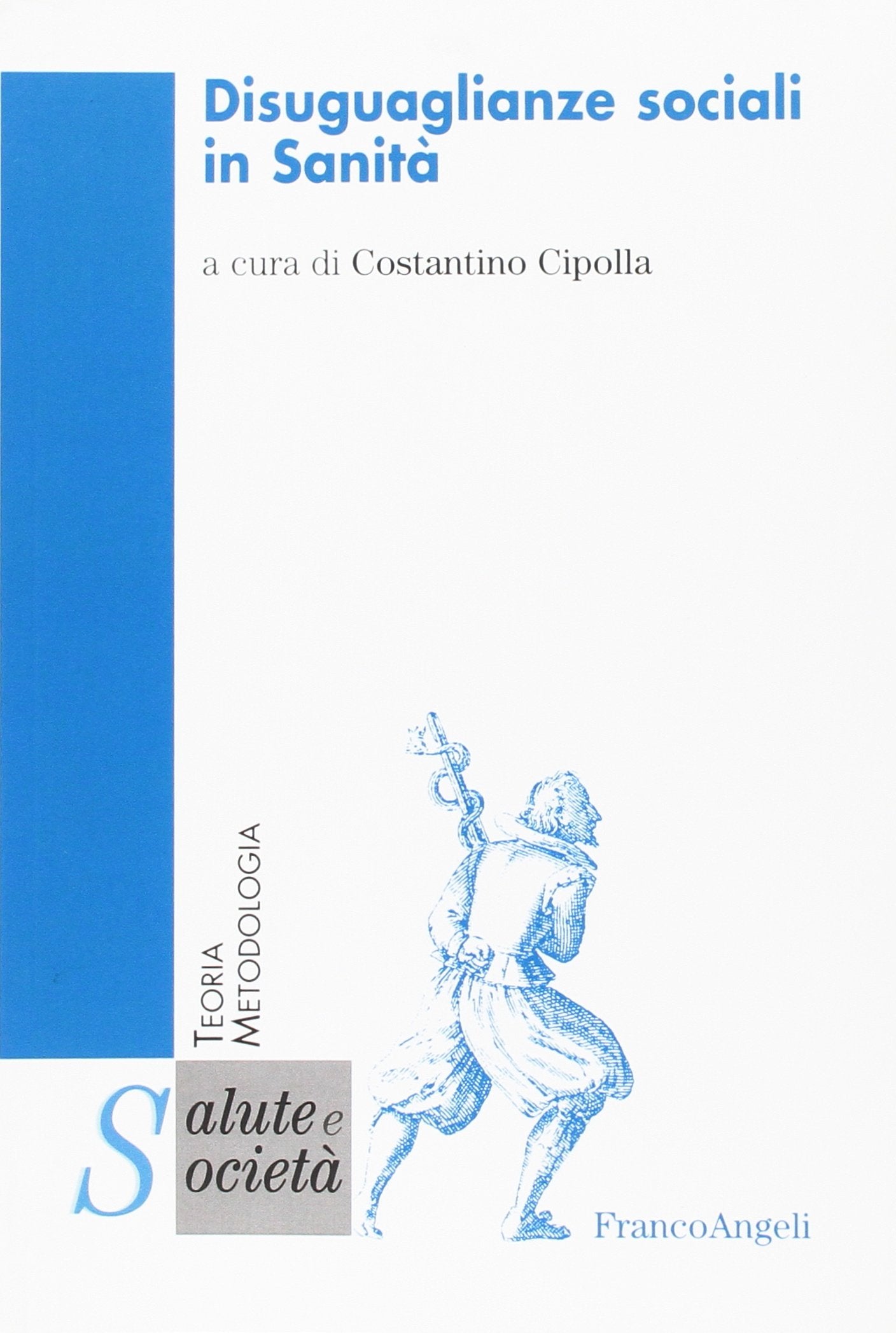 Disuguaglianze sociali in sanità (Salute e società, Band 34) Medicine