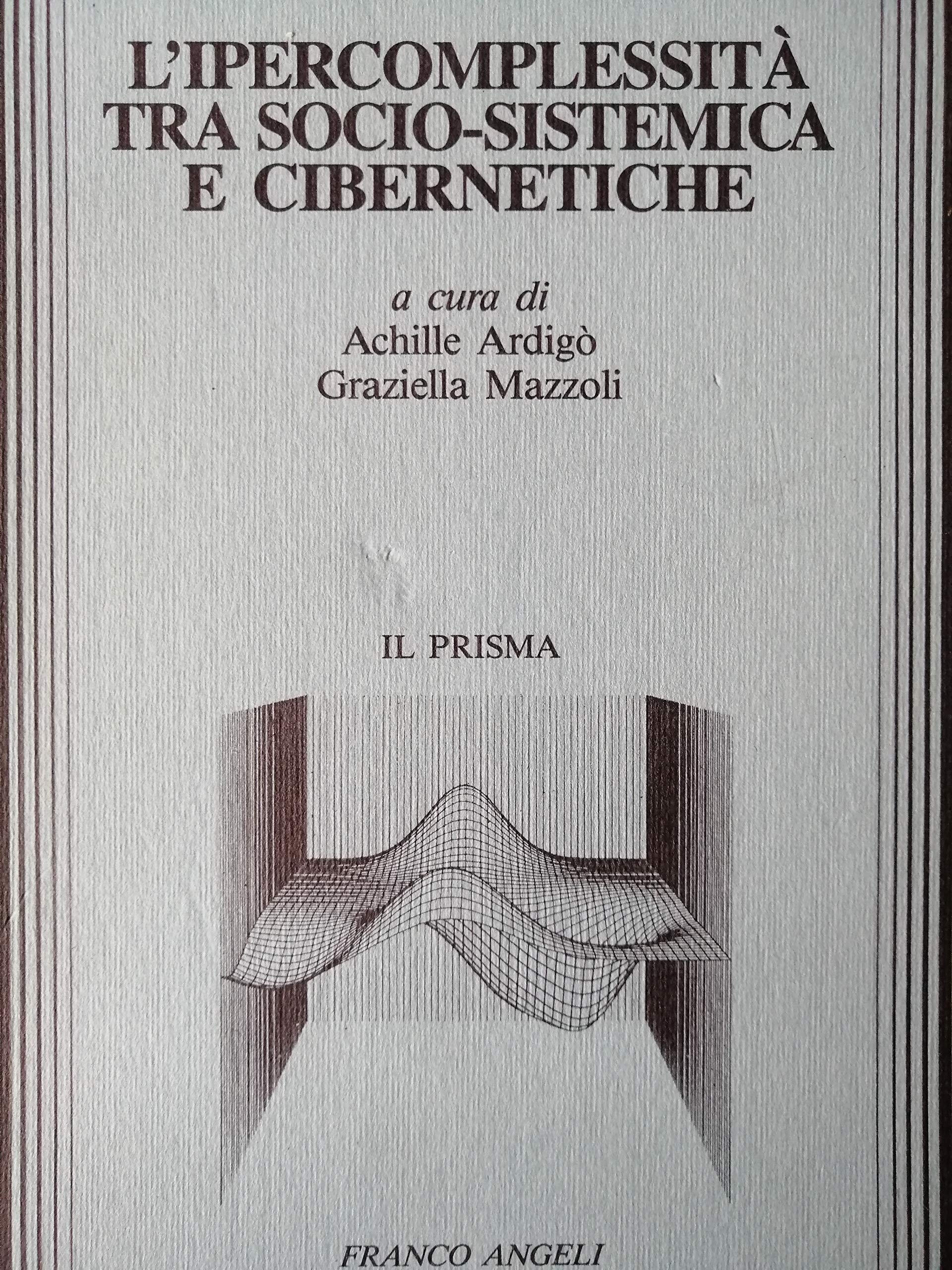 L'ipercomplessità tra socio-sistemica e cibernetiche (Il prisma, Band 21) Reference Books