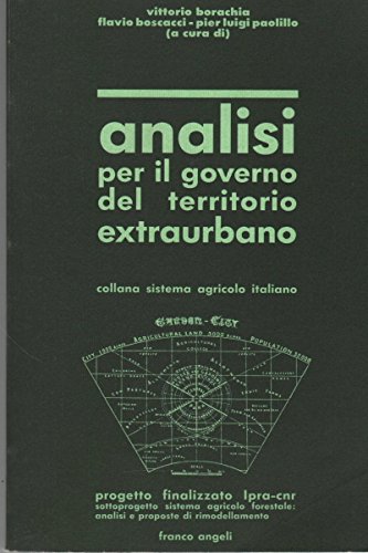 Analisi per il governo del territorio extraurbano (Sistema agricolo italiano, Band 12) Books