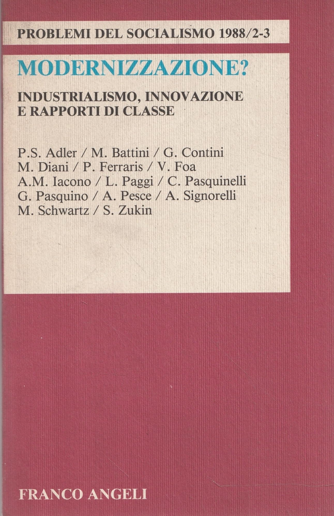 Modernizzazione? Industrialismo, innovazione e rapporti di classe (Quaderni dei Problemi del socialismo, Band 36) Politics & History
