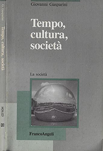 Tempo, cultura, società (La società, Band 123) Social Sciences
