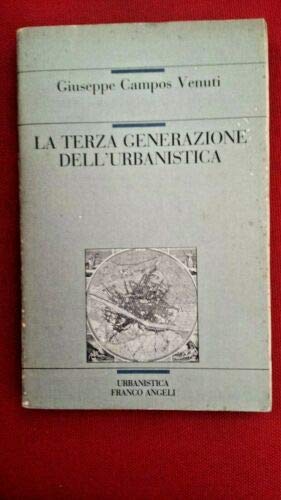 La terza generazione dell'urbanistica (Urbanistica-N.S., Band 9) Politics & History