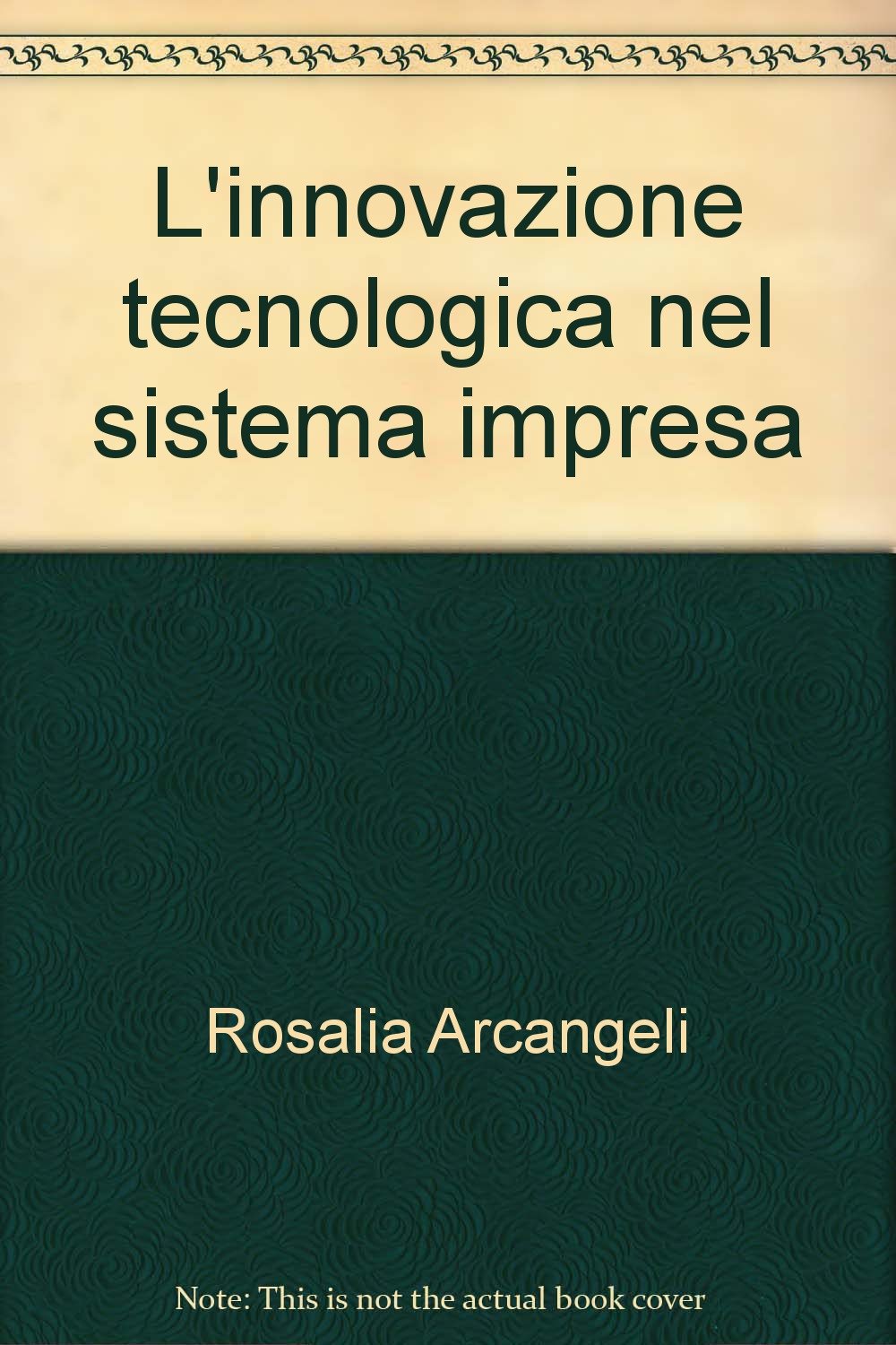 L'innovazione tecnologica nel sistema impresa (Economia e politica industriale, Band 61) Business, Finance & Career