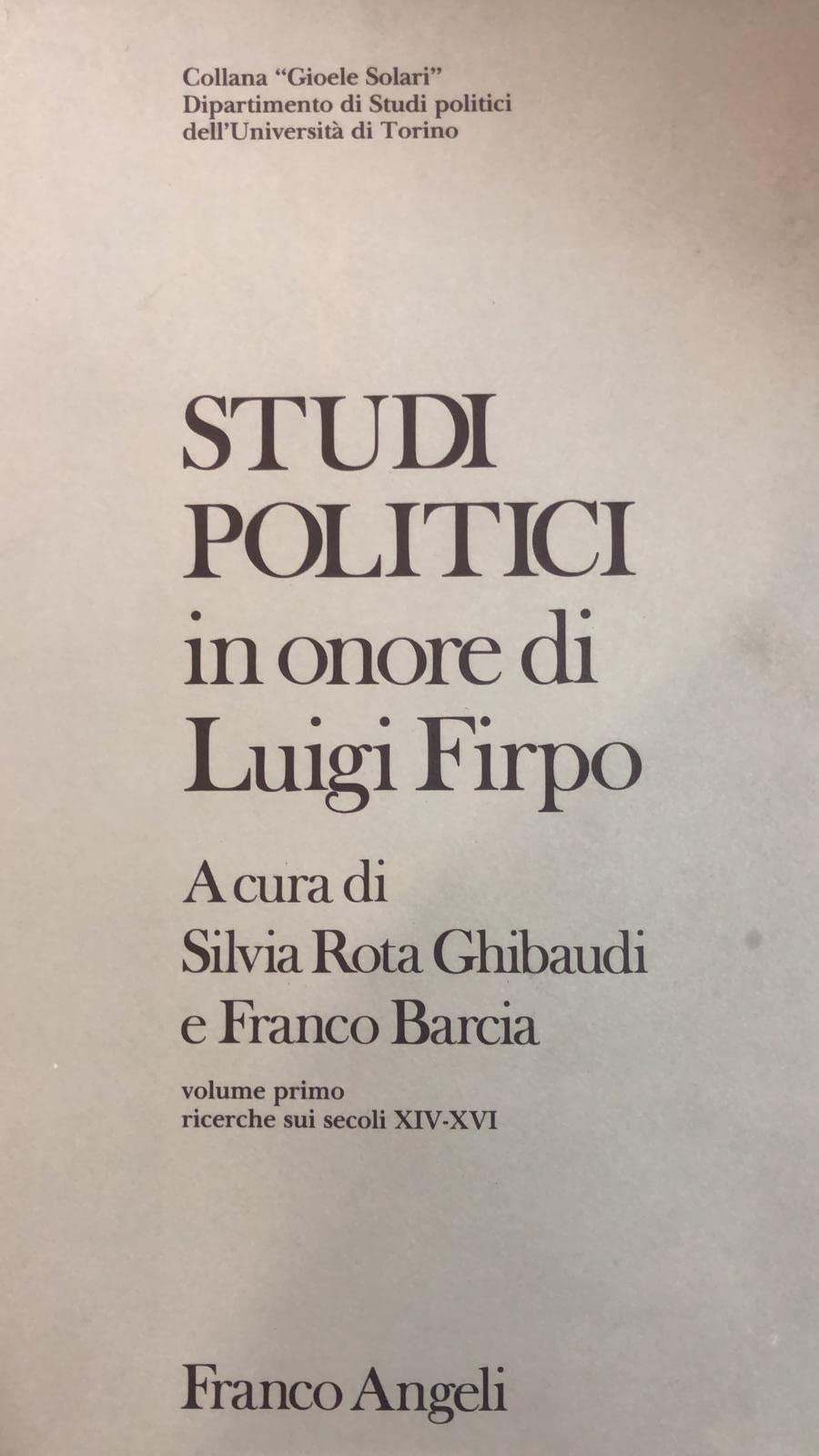 Studi politici in onore di Luigi Firpo (Vol. 1) (Collana G. Solari. Dip. studi politici) Social Sciences