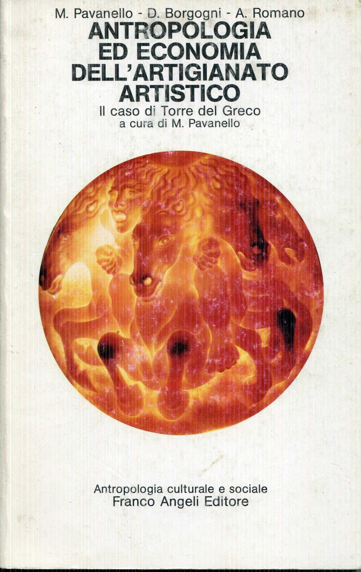 Antropologia ed economia dell'artigianato artistico. Il caso di Torre del Greco (Antropologia culturale-Studi e ricerche, Band 20) Books