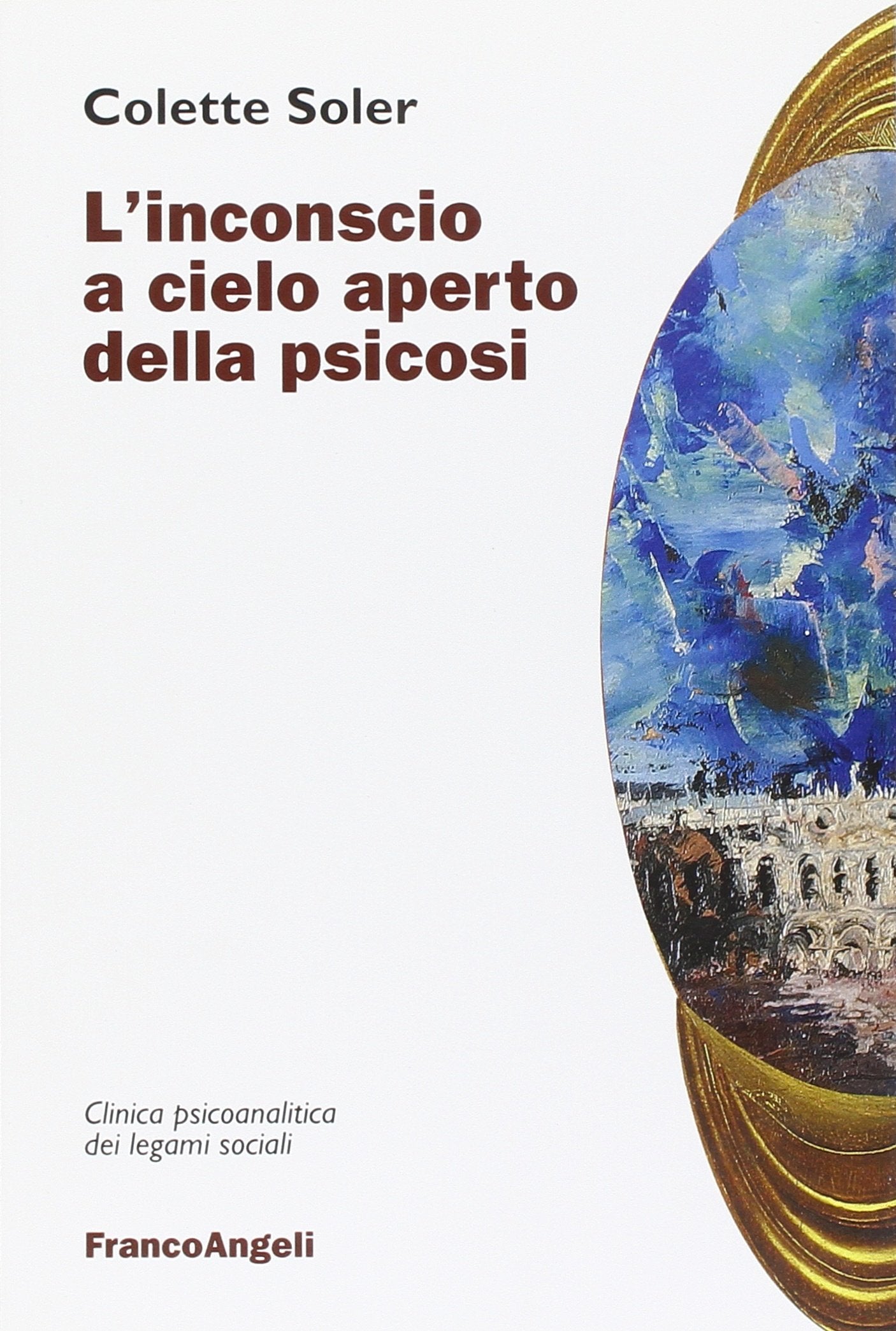 L'inconscio a cielo aperto della psicosi (Clinica psicoanalitica dei legami sociali, Band 11) Psychology