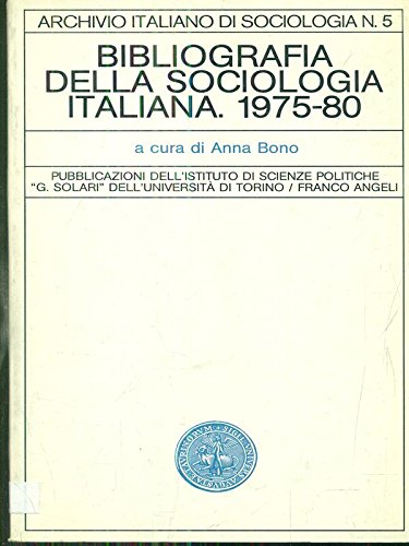 Bibliografia della sociologia italiana (1975-1980) (Archivio italiano di sociologia, Band 5) Social Sciences